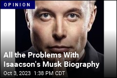 All the Problems With Isaacson&#39;s Musk Biography