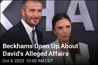 Beckhams Open Up About David&#39;s Alleged Affairs