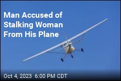 Man Accused of Stalking Woman From His Plane