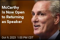 McCarthy Is Now Open to Returning as Speaker