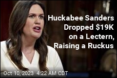 Sarah Huckabee Sanders&#39; $19K Lectern Raises Eyebrows