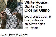 White House Splits Over Closing Gitmo