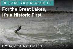 For the Great Lakes, It&#39;s a Historic First