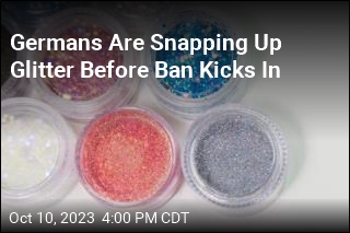 Germans Prepare for Glitter Ban