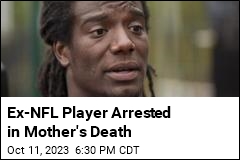Ex-NFL Player Arrested in Mother&#39;s Death