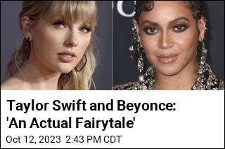 Taylor Swift and Beyonce: &#39;An Actual Fairytale&#39;