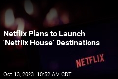 Netflix Plans Its Own Version of Theme Parks