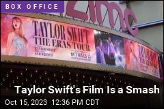 Taylor Swift&#39;s Film Is a Smash