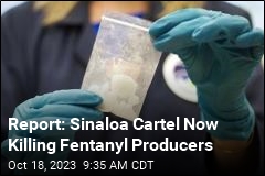Report: Sinaloa Cartel Now Killing Fentanyl Producers