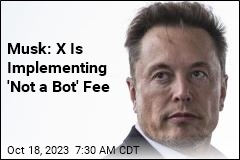 Musk Confirms: X Now Charging Some Users $1 a Year