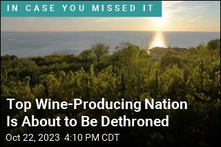 Top Wine-Producing Nation Is About to Be Dethroned