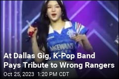 At Dallas Gig, K-Pop Band Pays Tribute to Wrong Rangers