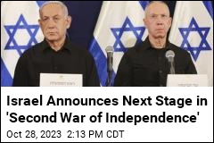 Israel Announces Next Stage of &#39;Second War of Independence&#39;