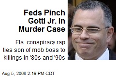 Feds Pinch Gotti Jr. in Murder Case