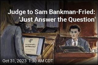 Judge to Sam Bankman-Fried: &#39;Just Answer the Question&#39;