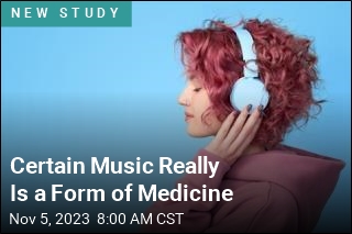Certain Music Really Is a Form of Medicine