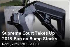 Supreme Court Takes Up 2019 Ban on Bump Stocks