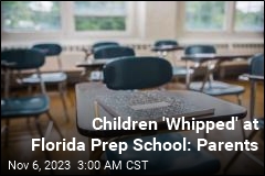Students &#39;Whipped&#39; at Florida Prep School: Parents
