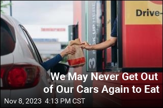 We May Never Get Out of Our Cars Again to Eat