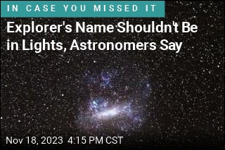 Explorer's Name Shouldn't Be in Lights, Astronomers Say