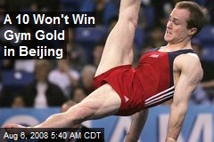 A 10 Won't Win Gym Gold in Beijing