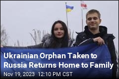 Ukrainian Orphan Taken to Russia Returns Home to Family