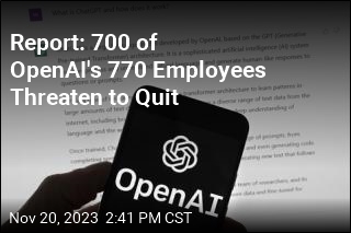 Report: 700 of OpenAI&#39;s 770 Employees Threaten to Quit