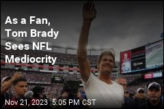 As a Fan, Tom Brady Sees NFL Mediocrity