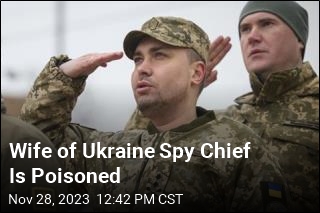 Wife of Ukraine Spy Chief Was Poisoned