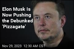 Elon Musk Now Endorsing Debunked &#39;Pizzagate&#39;