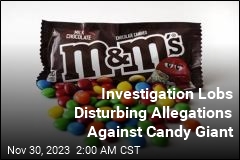 Investigation Finds Disturbing News About a Candy Giant