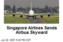 Singapore Airlines Sends Airbus Skyward