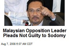 Malaysian Opposition Leader Pleads Not Guilty to Sodomy