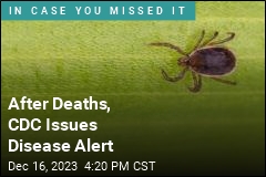 After Deaths, CDC Issues Disease Alert