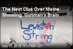 Maine Shooter&#39;s Brain Sent to CTE Center