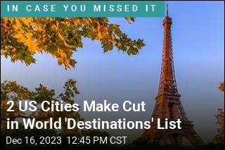 2 US Cities Make Cut in World &#39;Destinations&#39; List