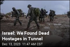 Israel: We Found Dead Hostages in Tunnel