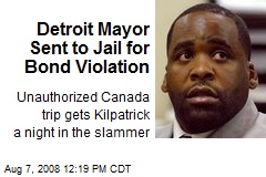 Detroit Mayor Sent to Jail for Bond Violation
