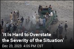 &#39;It Is Hard to Overstate the Severity of the Situation&#39;