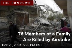 76 Members of a Family Are Killed by Airstrike