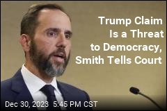 Trump Claim Is a Threat to Democracy, Smith Tells Court