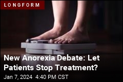 New Anorexia Debate: Letting Patients Stop Treatment