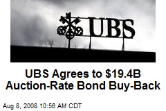 UBS Agrees to $19.4B Auction-Rate Bond Buy-Back