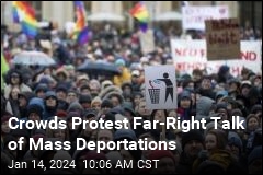 Crowds Protest Far-Right Talk of Mass Deportations