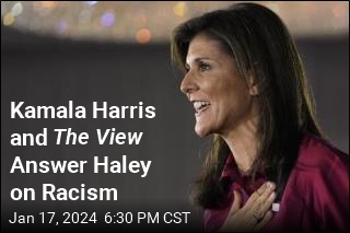 Kamala Harris and The View Answer Haley on Racism