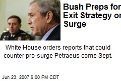 Bush Preps for Exit Strategy on Surge