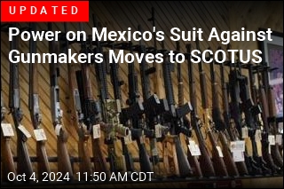 Court: Mexico&#39;s Lawsuit Against US Gun Makers Can Proceed