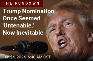 Trump Nomination Once Seemed &#39;Untenable,&#39; Now Inevitable