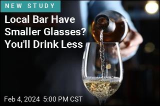 Local Bar Have Smaller Glasses? You&#39;ll Drink Less