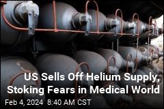 US Sells Off Helium Supply, Stoking Fears in Medical World